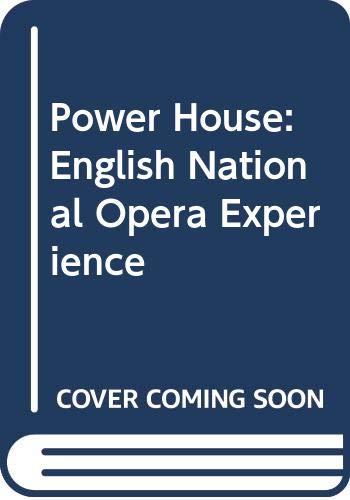 Imagen de archivo de Power House: The English National Opera Experience a la venta por WorldofBooks