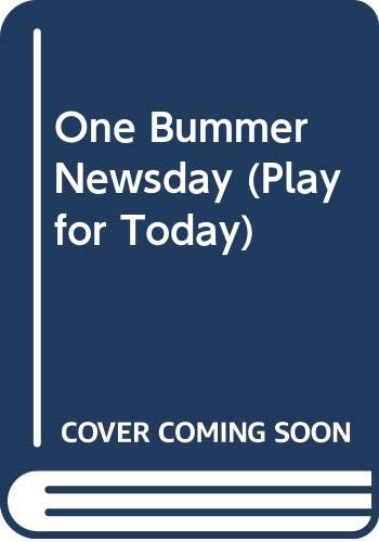 9780413456502: One Bummer Newsday (Play for Today S.)