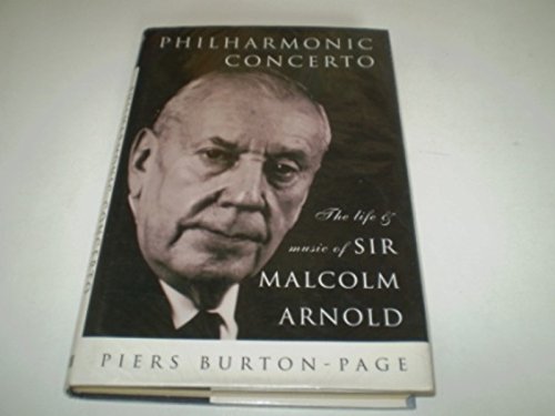 Imagen de archivo de Philharmonic Concerto: Life and Music of Malcolm Arnold a la venta por WorldofBooks