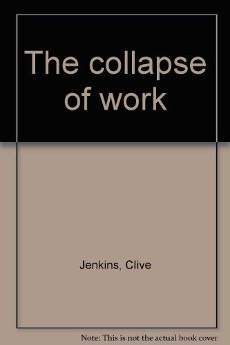 Stock image for The collapse of work for sale by ThriftBooks-Dallas