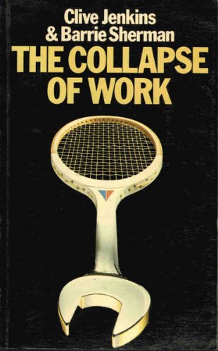 Stock image for Collapse of Work, The for sale by Goldstone Books