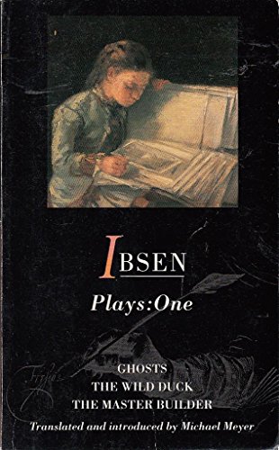 9780413463302: Ibsen Plays One: Ghosts, The Wild Duck, The Master Builder