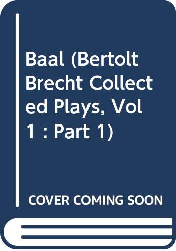 Beispielbild fr Baal (Bertolt Brecht Collected Plays, Vol 1 : Part 1) zum Verkauf von Wonder Book