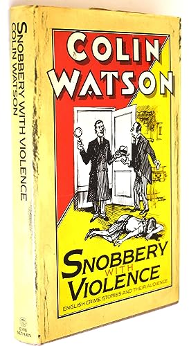 9780413465702: Snobbery with Violence - English crime stories and Their Audience