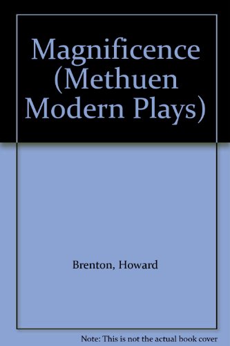 Magnificence (Methuen Modern Plays) (9780413467508) by Brenton, Howard