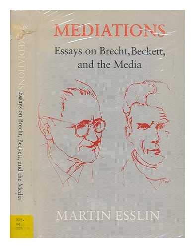 9780413470409: MEDIATIONS. Essays on Brecht, Beckett, and the Media.