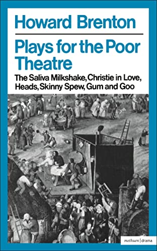 9780413470805: Plays For The Poor Theatre: The Saliva Milkshake; Christie in Love; Heads; Skinny Spew; Gum and Goo