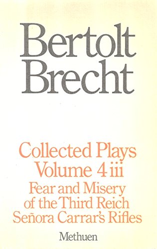 Beispielbild fr Collected Plays, Vol. 4, Part 3: Fear and Misery in the Third Reich and Senora Carrar's Rifles (Volumes 4 part 3) zum Verkauf von Anybook.com