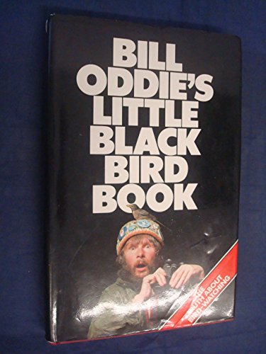 Stock image for Bill Oddie's Little Black Bird Book for sale by Goldstone Books