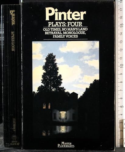 PLAYS: FOUR (Old Times, No Man's Land, Betrayal, Monologue, Family Voices) - PINTER HAROLD