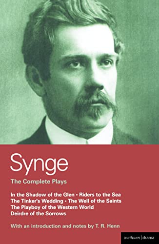 Stock image for Synge: Complete Plays: In the Shadow of the Glen; Riders to the Sea; The Tinker's Wedding; The Well of the Saints; The Playboy of the Western World; Deirdre of the Sorrows (World Classics) for sale by Half Price Books Inc.