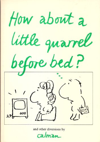 How About a Little Quarrel Before Bed?: And Other Diversions (9780413488305) by Calman, Mel