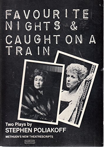 9780413501004: Favourite Nights / Caught on a Train (New theatrescripts)