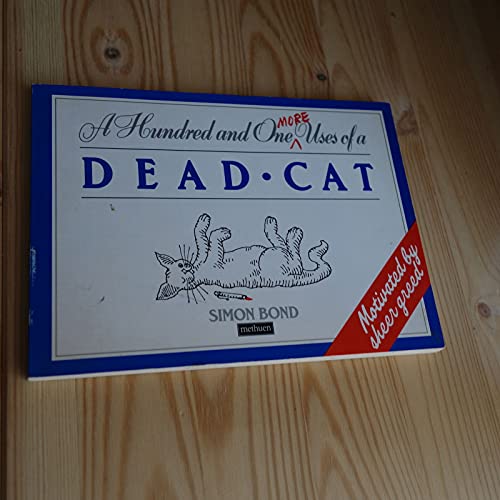 Beispielbild fr One Hundred and One More Uses of a Dead Cat zum Verkauf von WorldofBooks