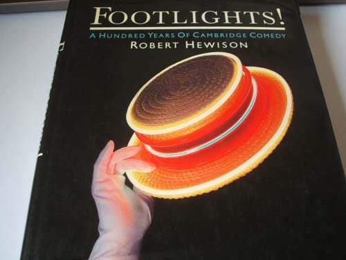 Stock image for Footlights! : A Hundred Years of Cambridge Comedy for sale by Better World Books