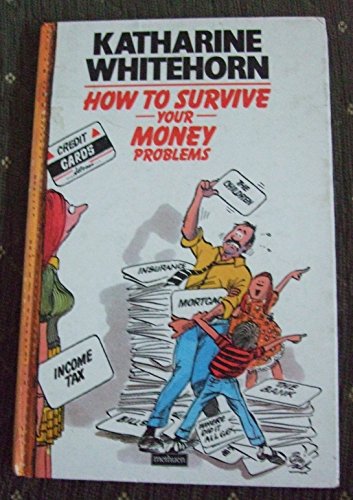 Imagen de archivo de How to Survive Your Money Problems a la venta por WorldofBooks