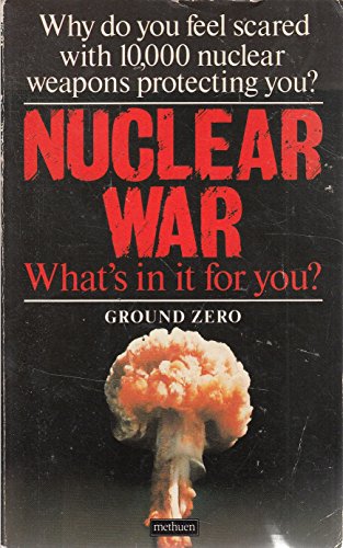 Imagen de archivo de Nuclear War: What's in it for You? (A Methuen paperback) a la venta por WorldofBooks