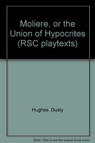 Stock image for Moliere: Or the Union of Hypocrites (Rsc Playtexts) for sale by Irish Booksellers