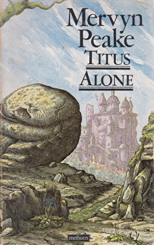 9780413523600: Titus Alone (The Gormenghast Trilogy, Book 3)