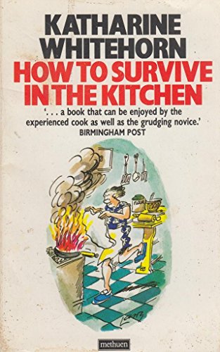 Stock image for How to Survive in the Kitchen for sale by WorldofBooks