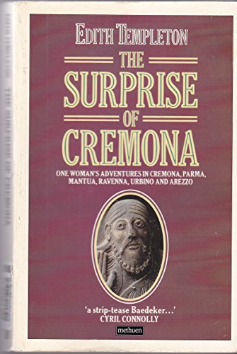 Beispielbild fr The Surprise of Cremona: One Woman's adventures in Cremona, Parma, Mantua, Ravenna, Urbino and Arezzo zum Verkauf von WorldofBooks