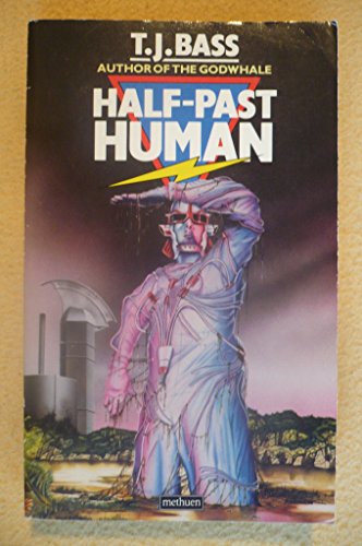 Half Past Human (9780413554505) by T.J. Bass