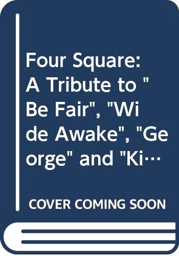 9780413556103: Four Square: A Tribute to "Be Fair", "Wide Awake", "George" and "Killaire"