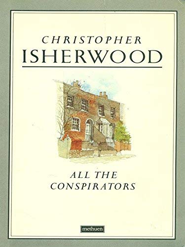 ALL THE CONSPIRATORS (9780413561305) by Christopher Isherwood