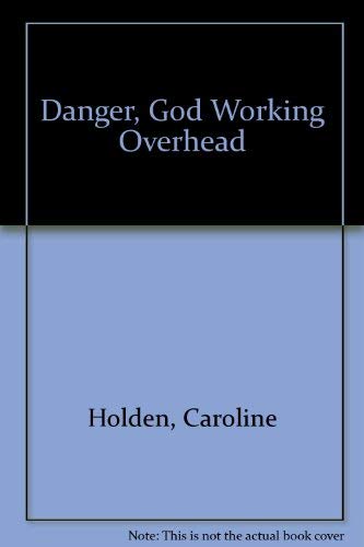 Stock image for Danger, God Working Overhead for sale by MusicMagpie