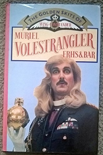 Imagen de archivo de Golden Skits of Wing-commander Muriel Volestrangler, F.R.H.S. and Bar a la venta por WorldofBooks