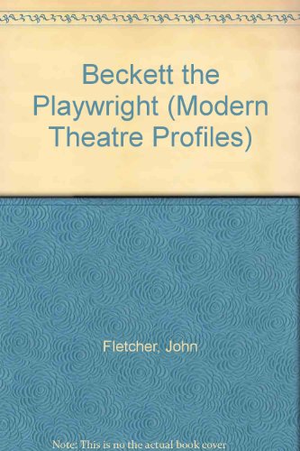 Beispielbild fr Beckett the Playwright (Modern Theatre Profiles) zum Verkauf von AwesomeBooks