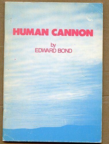 9780413572509: HUMAN CANNON (Methuen New Theatrescript)