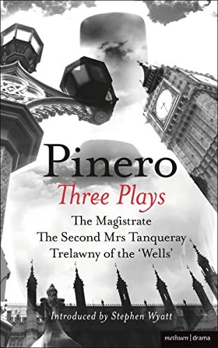 9780413572905: Pinero: Three Plays: The Magistrate; The Second Mrs Tanqueray; Trelawny of the 'Wells' (World Classics)