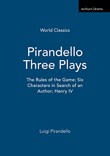 Beispielbild fr Three Plays: The Rules of the Game, Henry IV, Six Characters in Search of an Author zum Verkauf von WorldofBooks