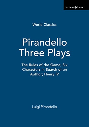 Stock image for Pirandello Three Plays: The Rules of the Game; Six Characters in Search of an Author; Henry IV (World Classics) for sale by Blue Vase Books