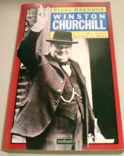 9780413576705: Winston Churchill: An Authentic Hero