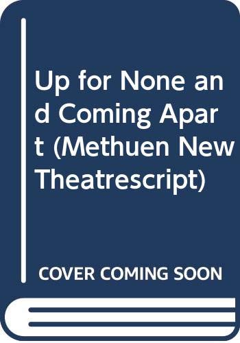 Stock image for The 1984 Verity Bargate Award Short Plays: Up for None / Coming Apart (Methuen New Theatretranscript No 35) for sale by Wonder Book