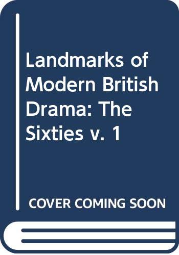 Beispielbild fr Landmarks of Modern British Drama:The Plays of the Sixties. Volume 1 zum Verkauf von A Small Bookshop