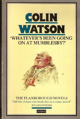 Imagen de archivo de Whatever's Been Going On at Mumblesby? (The Flaxborough Novels) a la venta por WorldofBooks