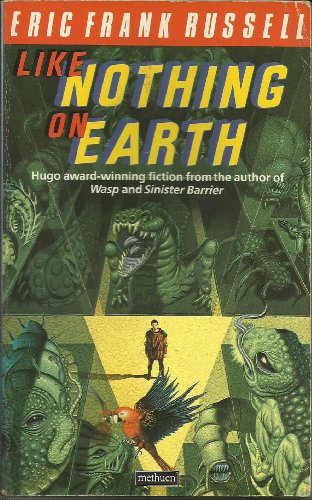 Like Nothing on Earth. - Russell, Eric Frank