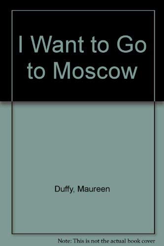 9780413604606: I Want to Go to Moscow