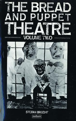 The Original Theatre of the City of New York From the Mid-Sixties to the Mid-Seventies, Book 4: Peter Schumann's Bread and Puppet Theatre (Volume 2) - Brecht, S