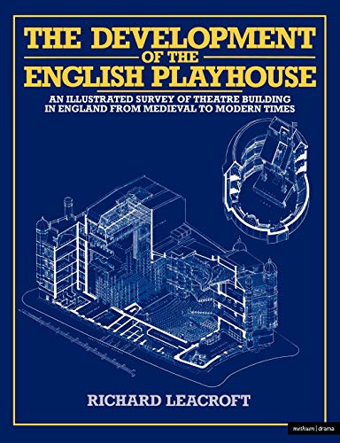 9780413606006: The Development of the English Playhouse: An Illustrated Survey of Theatre Building in England from Medieval to Modern Times