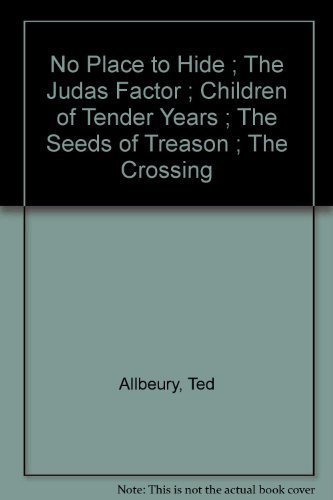Beispielbild fr No Place to Hide ; The Judas Factor ; Children of Tender Years ; The Seeds of Treason ; The Crossing zum Verkauf von AwesomeBooks