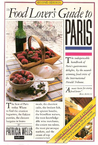 Beispielbild fr The Food Lover's Guide to Paris Wells, Patricia and Loomis, Susan Herrmann zum Verkauf von Re-Read Ltd