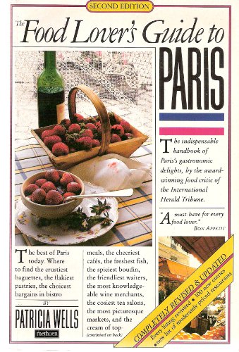 Stock image for The Food Lover's Guide to Paris Wells, Patricia and Loomis, Susan Herrmann for sale by Re-Read Ltd