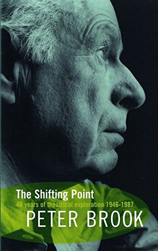 9780413612809: The Shifting Point: Forty Years of Theatrical Exploration, 1946-87 (Biography and Autobiography)