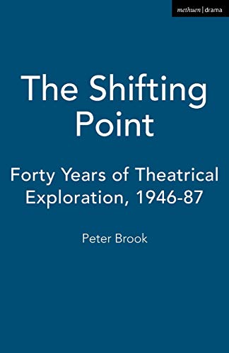 Stock image for The Shifting Point: Forty Years of Theatrical Exploration, 1946-87 (Biography and Autobiography) for sale by WorldofBooks