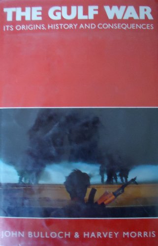Beispielbild fr The Gulf War: Its Origins, History and Consequences zum Verkauf von Wonder Book