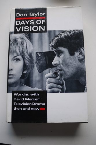 Beispielbild fr Days of Vision: David Mercer and Television Drama in the Sixties zum Verkauf von WorldofBooks